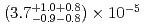 $$(3.7^{+1.0}_{-0.9}{}^{+0.8}_{-0.8}) times 10^{-5}$$