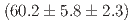 $$(60.2 pm 5.8 pm 2.3)$$