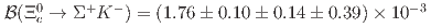 $${cal B}(Xi_c^0 to Sigma^+ K^-) = (1.76pm 0.10pm0.14pm 0.39) times 10^{-3}$$