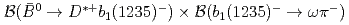 $${cal B}(bar{B}^0 to D^{*+}b_1(1235)^-) times {cal B}(b_1(1235)^- to omega pi^-)$$