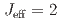 $$J_mathrm{eff} = 2$$