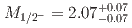 $$M_{1/2^-} = 2.07^{+0.07}_{-0.07}$$