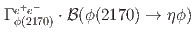 $$Gamma^{e^{+}e^{-}}_{phi(2170)}cdot {cal B}(phi(2170)toetaphi)$$