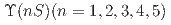 $$Upsilon(nS)(n=1,2,3,4,5)$$