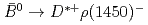 $$bar{B}^0 to D^{*+}rho(1450)^-$$