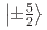 $$left|pm frac{5}{2} rightrangle$$