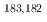 $$^{183,182}$$