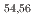 $$^{54,56}$$