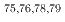 $$^{75,76,78,79}$$
