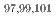 $$^{97,99,101}$$