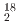 $$_2^{18}$$