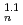 $$_{n}^{1.1}$$