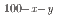$$_{100-{it x}-{it y}}$$