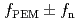 $$f_{rm PEM}pm f_{rm n}$$